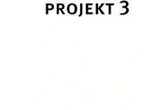 Projekt 3 – Liebe leben